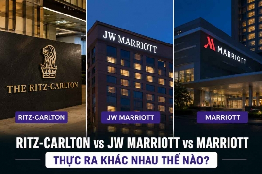 Ritz-Carlton vs JW Marriott vs Marriott | Thực Ra Khác Nhau Thế Nào?
